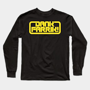 DANK FARRIK! Long Sleeve T-Shirt